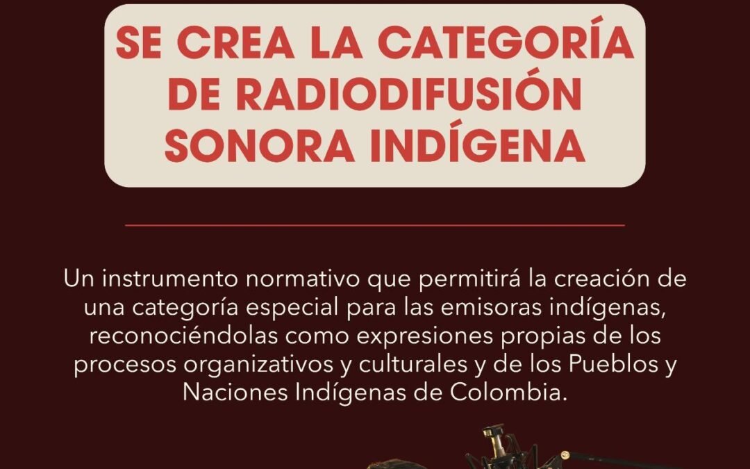 La CONCIP alcanza un hecho histórico para la comunicación propia: Colombia reconoce oficialmente la Categoría de Radiodifusión Sonora Indígena