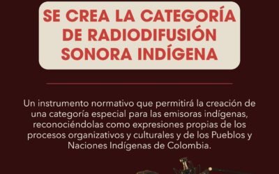 La CONCIP alcanza un hecho histórico para la comunicación propia: Colombia reconoce oficialmente la Categoría de Radiodifusión Sonora Indígena